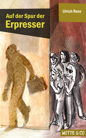 Auf der Spur der Erpresser (Motte und Co #1)
