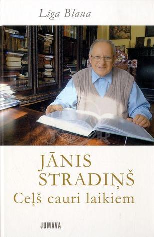 Jānis Stradiņš. Ceļš cauri laikiem