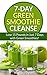 7-Day Green Smoothie Cleans...