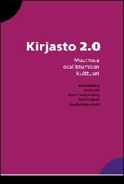 Kirjasto 2.0 : muuttuva osallistumisen kulttuuri (Paperback)