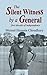 The Silent Witness by a General by Moinul Hussain Choudhury