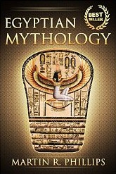 Egyptian Mythology: Discover the Ancient Secrets of Egyptian Mythology!
