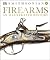 Firearms: An Illustrated History (Smithsonian)