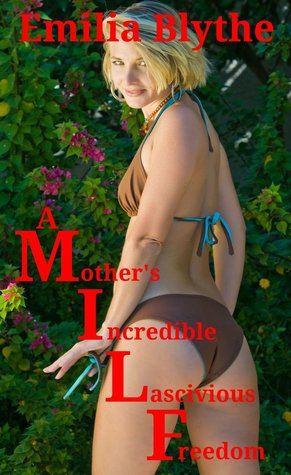 A Mothers Incredible Lascivious Freedom (M.I.L.F): His Wife, Her Life....Interracial Breakout...