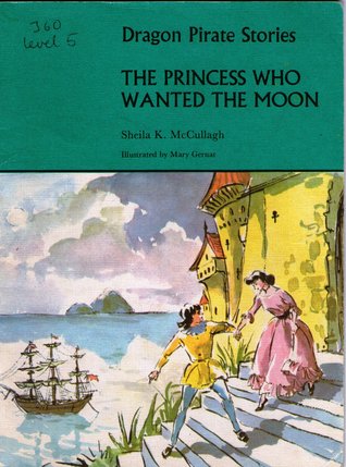 The Princess who Wanted the Moon (Dragon Pirate Stories A3)