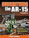 Gunsmithing the AR-15, Vol. 2 Gunsmithing the AR-15, Vol. 2