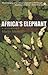 Africa's Elephant: A Biography