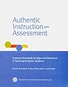 Authentic Instruction and Assessment: Common Standards for Rigor and Relevance in Teaching Academic Subjects
