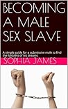BECOMING A MALE SEX SLAVE