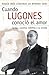 Cuando Lugones conoció el amor: Cartas y poemas inéditos a su amada