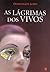 As Lágrimas dos Vivos