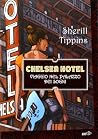 Chelsea Hotel. Viaggio nel palazzo dei sogni by Sherill Tippins Chelsea Hotel. Viaggio nel palazzo dei sogni by Sherill Tippins