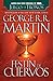 Festin de cuervos (Cancion De Hielo Y Fuego nº 4) by George R.R. Martin