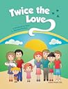 Twice the Love by Erainna Winnett