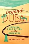 Beyond Dubai: Seeking Lost Cities in the Emirates