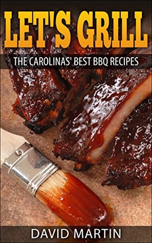 Let's Grill: Carolinas' Best BBQ Recipes (Kindle Edition)