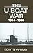 The U-Boat War, 1914–1918 by Edwyn A. Gray