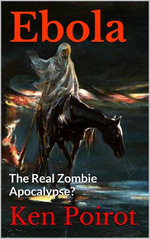 Ebola: The Real Zombie Apocalypse