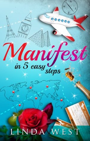Manifest in 5 Easy Steps With the Law of Attraction: An Easy Guide to Instant Manifestation (Create Love, Success and Happiness With Easy Manifestations Book 1)