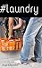 #Laundry: Tips and Tricks for theYoung Adult