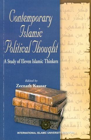 Contemporary Islamic Political Thought: A Study of Eleven Muslim Thinkers