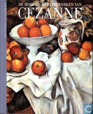 De mooiste meesterwerken van Cézanne (Kunstklassiekers, #18)