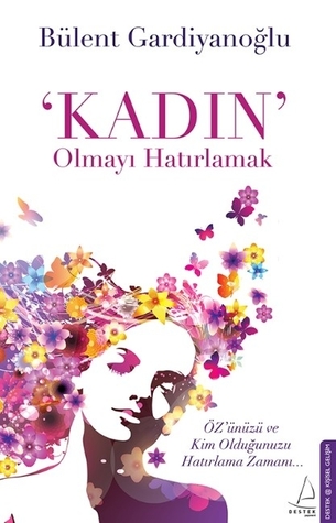 Kadın Olmayı Hatırlamak (Paperback)