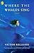 Where the Whales Sing by Victor Kelleher