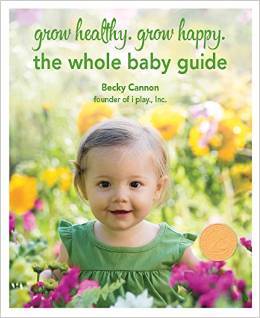Grow Healthy. Grow Happy. The Whole Baby Guide (Paperback)