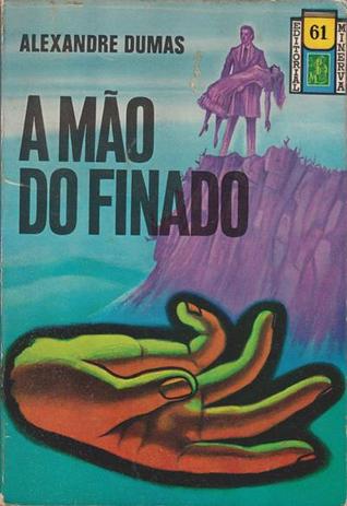 A mão do finado - primeiro volume (Biblioteca Popular Minerva, #61)