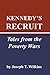 Kennedy's Recruit: Tales from the Poverty Wars
