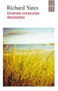 Portada de Jóvenes corazones desolados, de Richard Yates