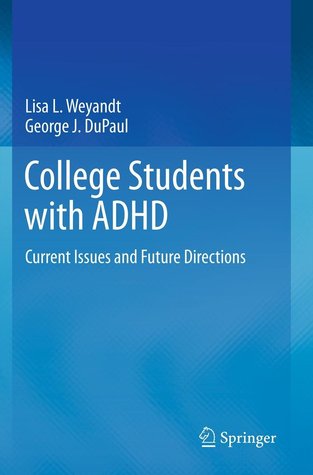 College Students with ADHD: Current Issues and Future Directions