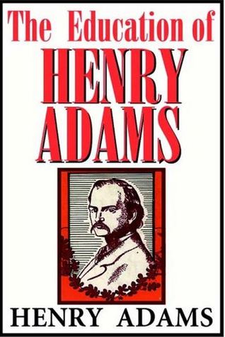 The Education Of Henry Adams