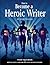 How to Become a Heroic Writer