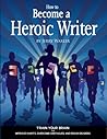 How to Become a Heroic Writer