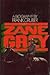 Zane Grey a Biography by Frank Gruber Zane Grey a Biography by Frank Gruber
