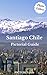 Santiago Chile: Pictorial Travel