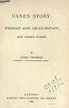 Vane's story, Weddah and Om-el-Bonain, and other poems