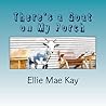 There's a Goat on My Porch by Ellie Mae Kay