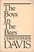 The Boys in the Bars by Christopher Davis