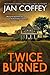 Twice Burned by Jan Coffey