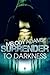 Surrender to Darkness (Dark...