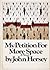 My Petition for More Space by John Hersey