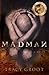 Madman by Tracy Groot