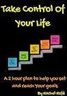 Take Control Of Your Life by Rachel Rofe