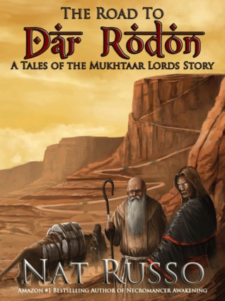 The Road To Dar Rodon (Tales of the Mukhtaar Lords, #1)