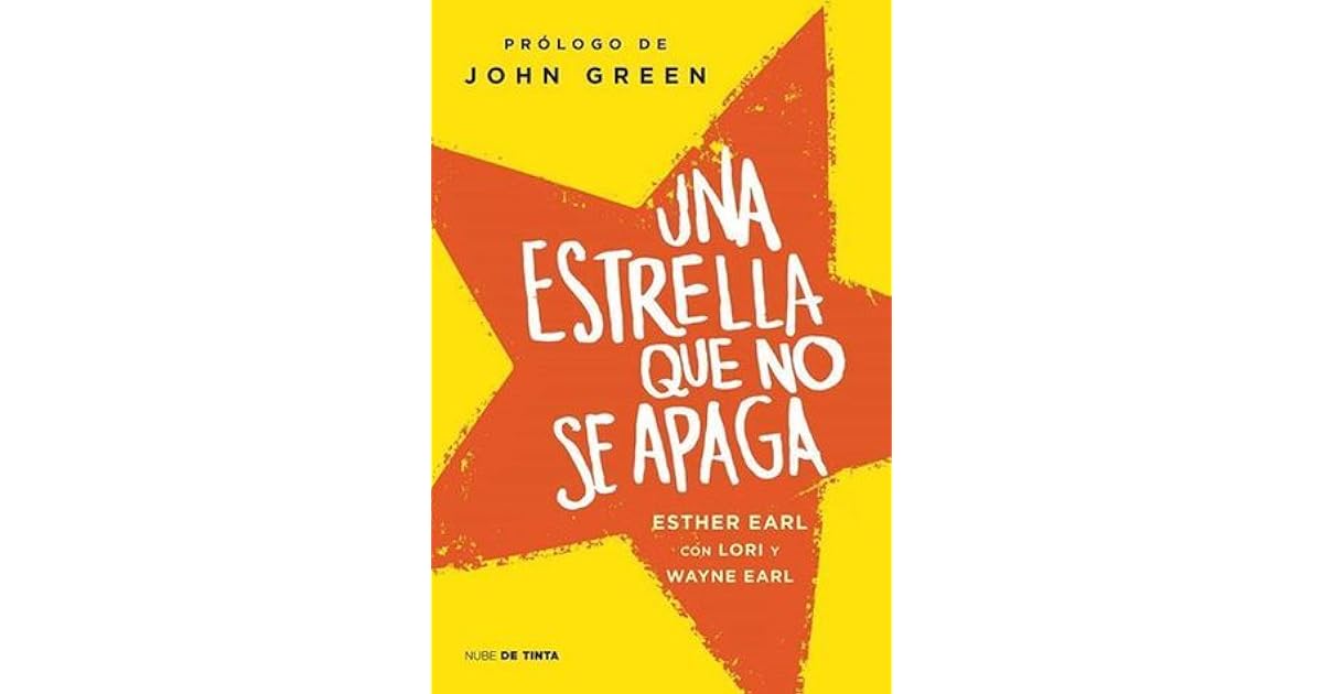 Una estrella que no se apaga by Esther Earl