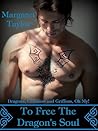 To Free The Dragon's Soul by Margaret   Taylor