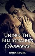 Under The Billionaire's Command 1